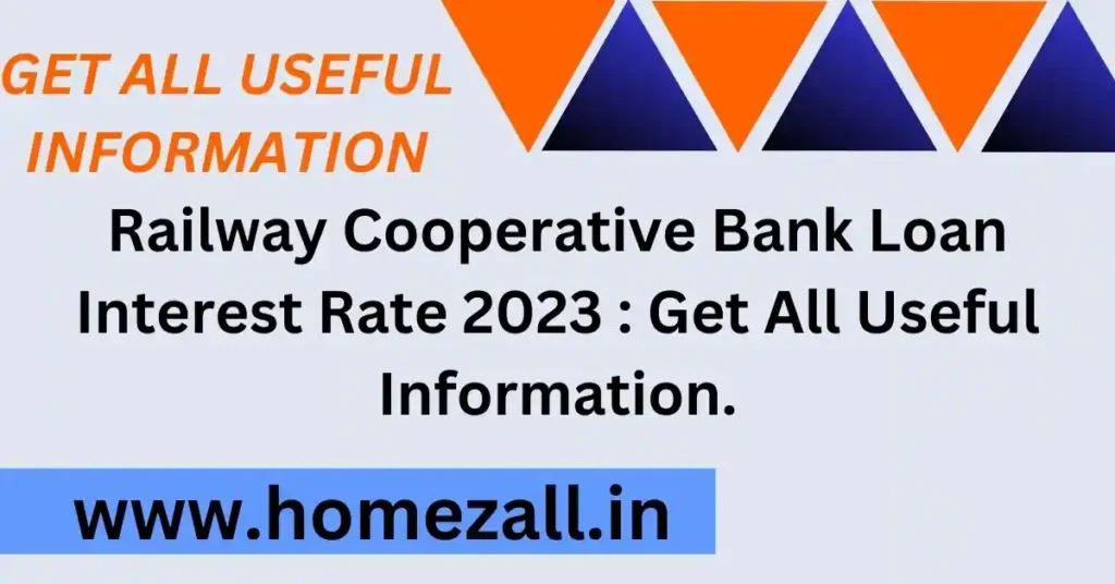 Railway Cooperative Bank Loan Interest Rate 