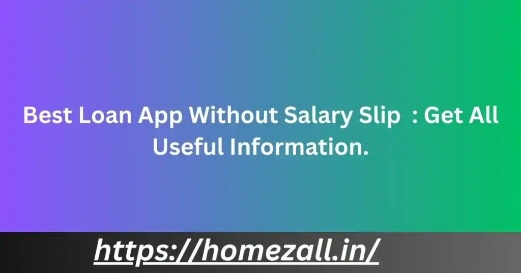 Best Loan App Without Salary Slip
